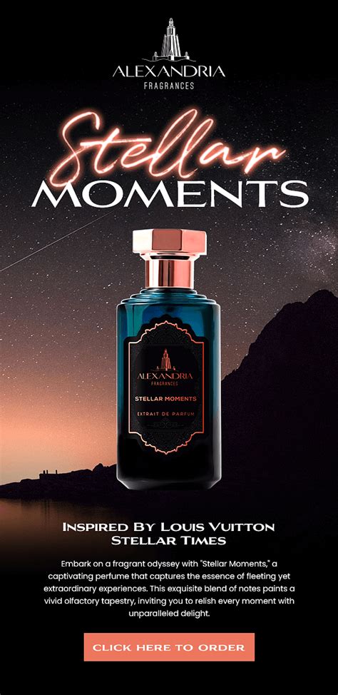 stellar times louis vuitton dupe|Stellar Moments by Alexandria Fragrances .